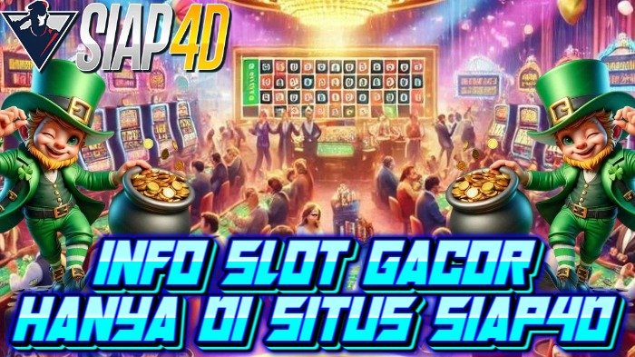 Info Slot Gacor Hanya di Situs Siap4D