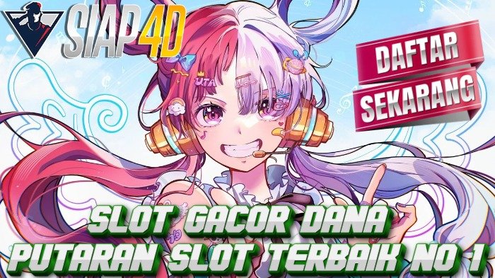 Slot Gacor Dana: Putaran Slot Terbaik Nomor 1