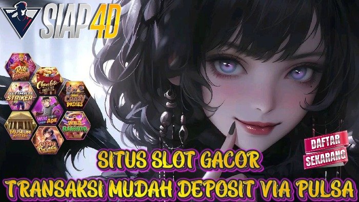 Situs Slot Gacor: Transaksi Mudah Deposit Via Pulsa