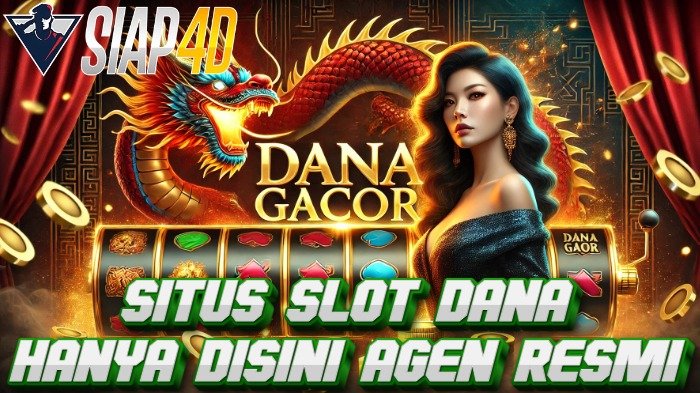 Situs Slot Dana Hanya Disini: Agen Resmi untuk Pengalaman Bermain yang Aman